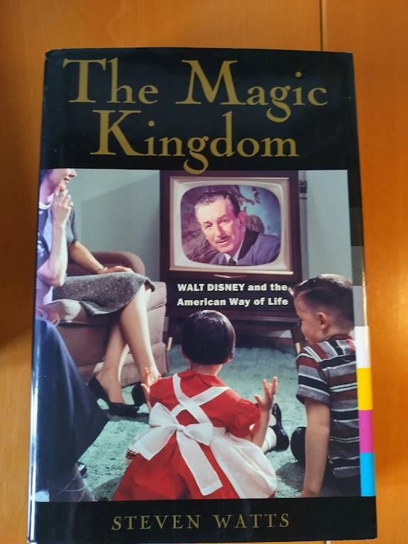 The Magic Kingdom - Walt Disney and the American way of life