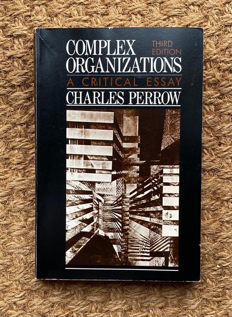 Complex organizations - a critical essay