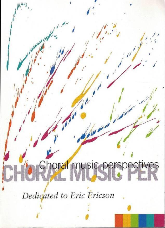 Choral music perspectives : dedicated to Eric Ericson
