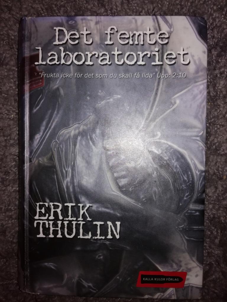 Femte laboratoriet : "frukta icke f&ouml;r det som du skall f&aring; lida" Upp. 2:10