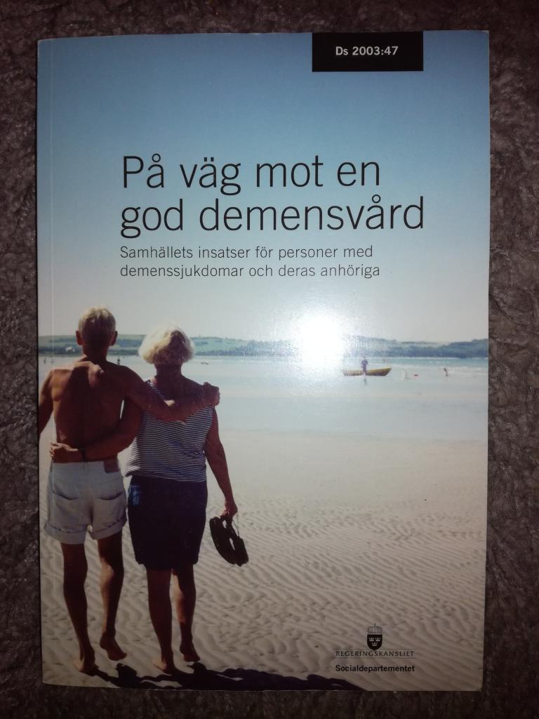 P&aring; v&auml;g mot en god demensv&aring;rd - samh&auml;llets insatser f&ouml;r personer med demenssjukdomar och deras anh&ouml;riga