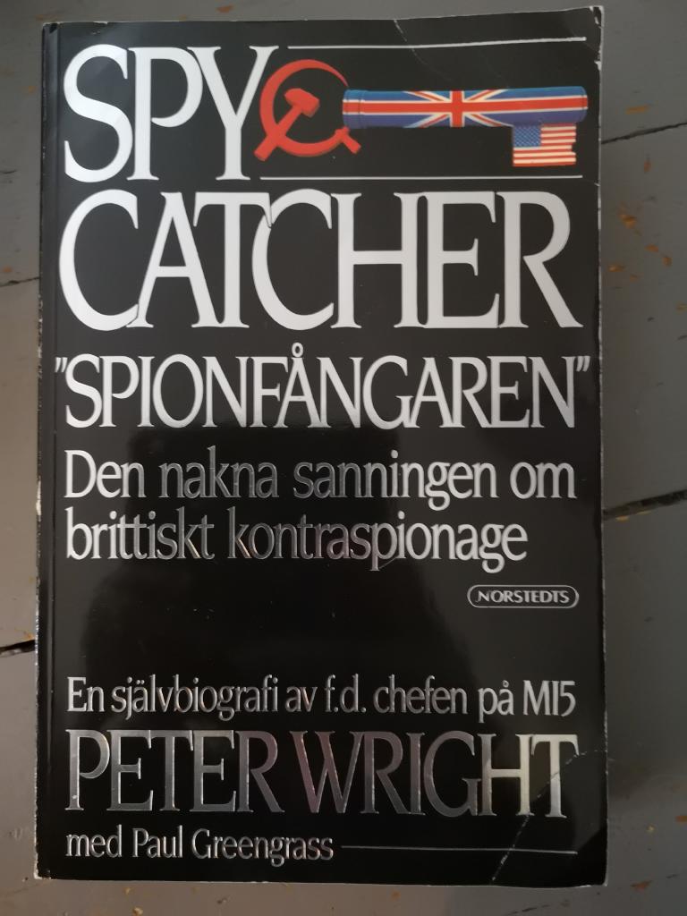 Spycatcher - "spionf&aring;ngaren" : den nakna sanningen om brittiskt kontraspionage : [en sj&auml;lvbiografi]