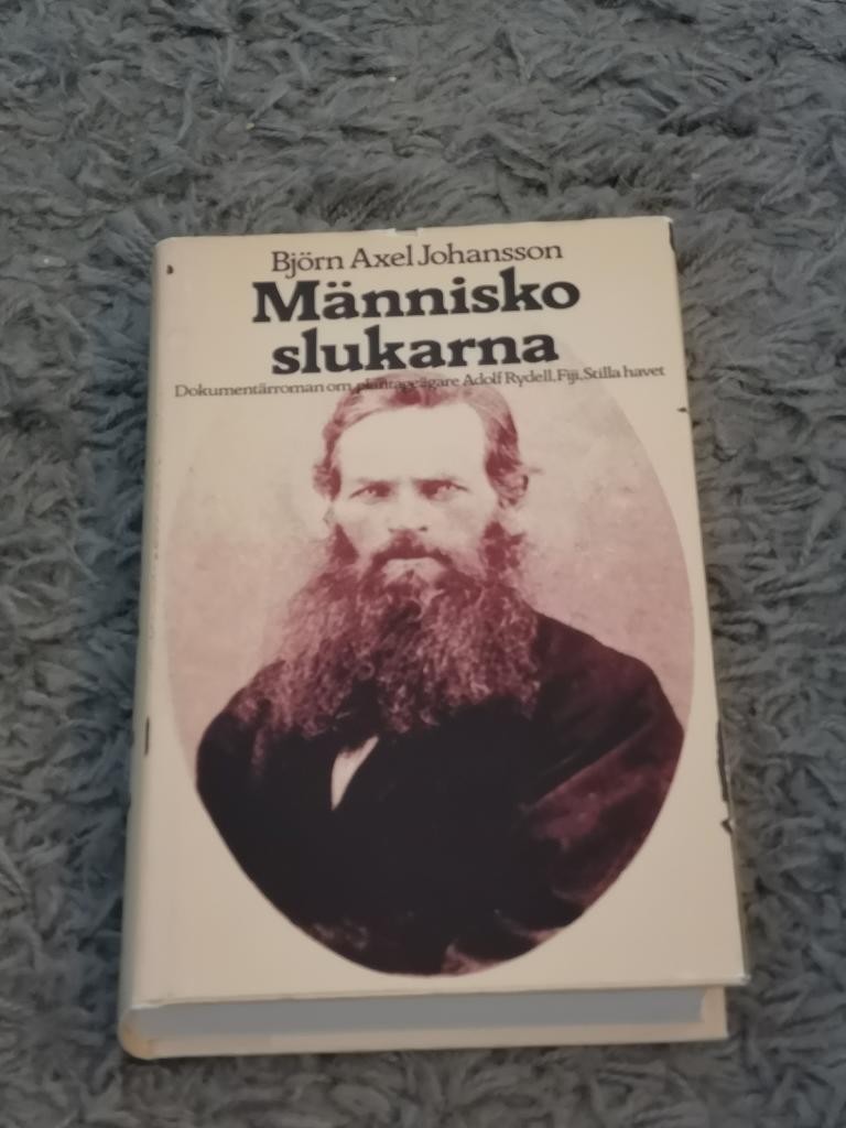 M&auml;nniskoslukarna : dokument&auml;rroman om plantage&auml;gare Adolf Rydell, Fiji, Stilla havet