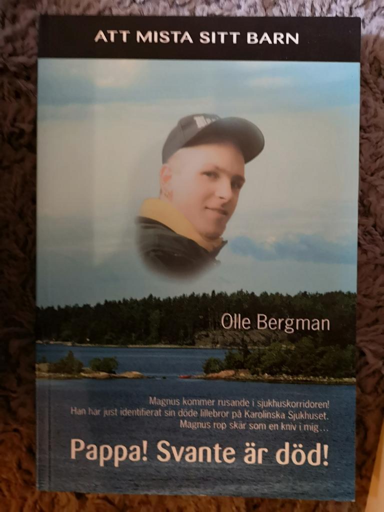 "Pappa! Svante &auml;r d&ouml;d!" : [att mista sitt barn]