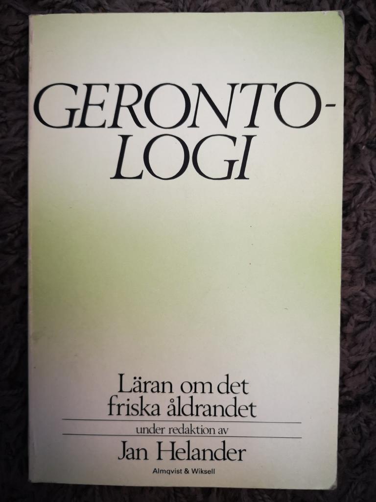 Gerontologi : l&auml;ran om det friska &aring;ldrandet