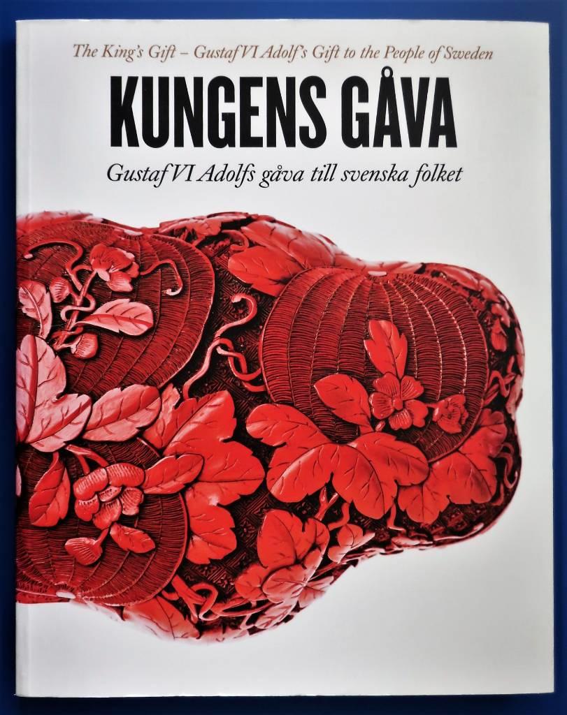 Kungens gåva : Gustav VI Adolfs gåva till svenska folket = [The king's gift : Gustaf VI Adolf's gift to the people of Sweden