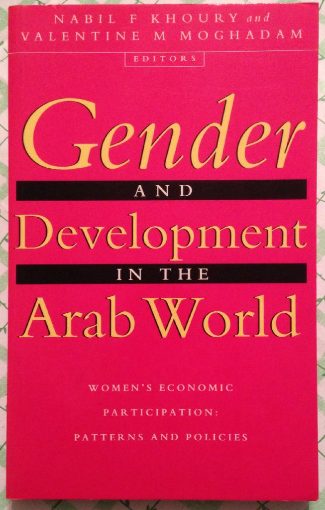 Gender and development in the Arab world : women's economic participation : patterns and policies