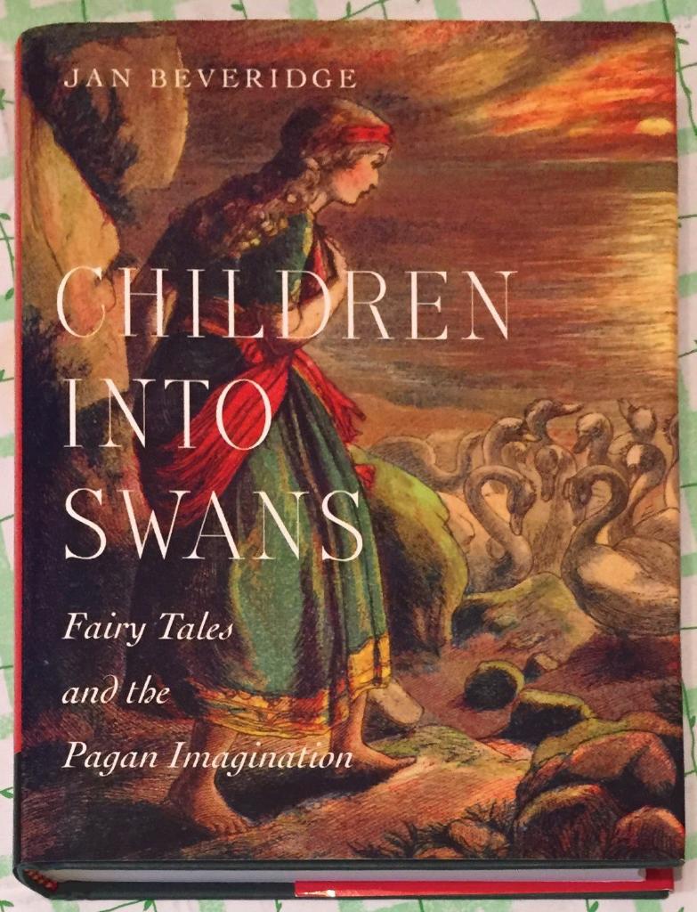 Children into Swans: Fairy Tales and the Pagan Imagination [Elektronisk resurs]