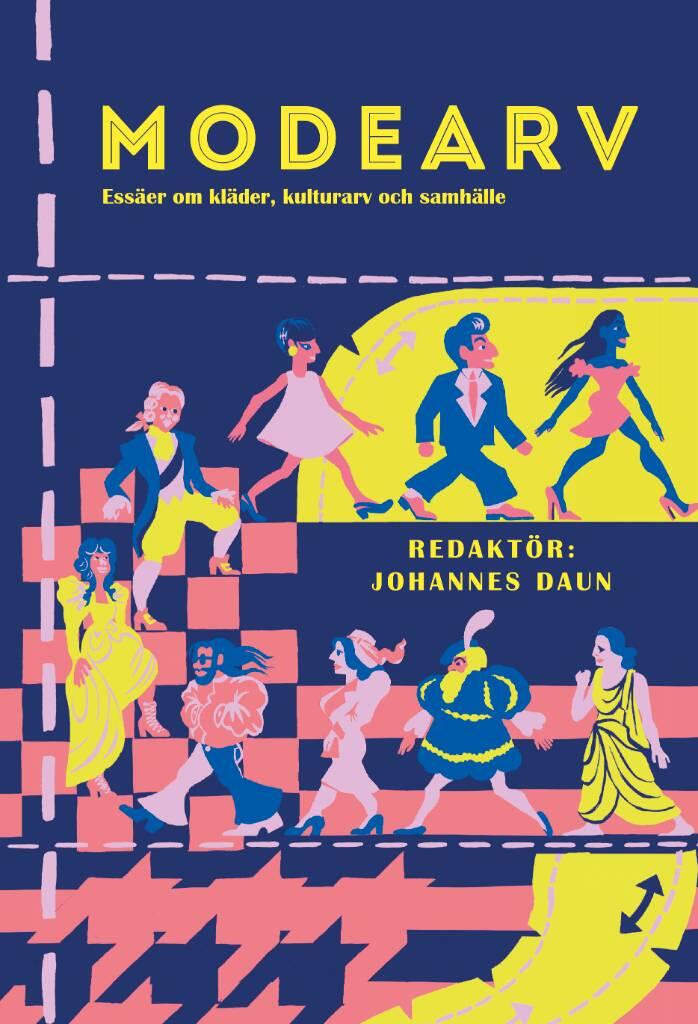 Modearv - essäer om kläder, kulturarv och samhälle