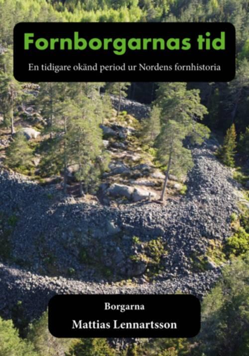 Fornborgarnas tid - en tidigare ok&auml;nd period ur Nordens fornhistoria