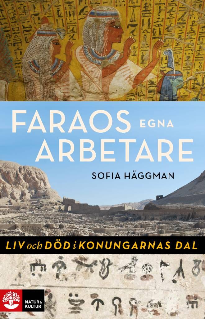 Faraos egna arbetare - liv och död i Konungarnas dal