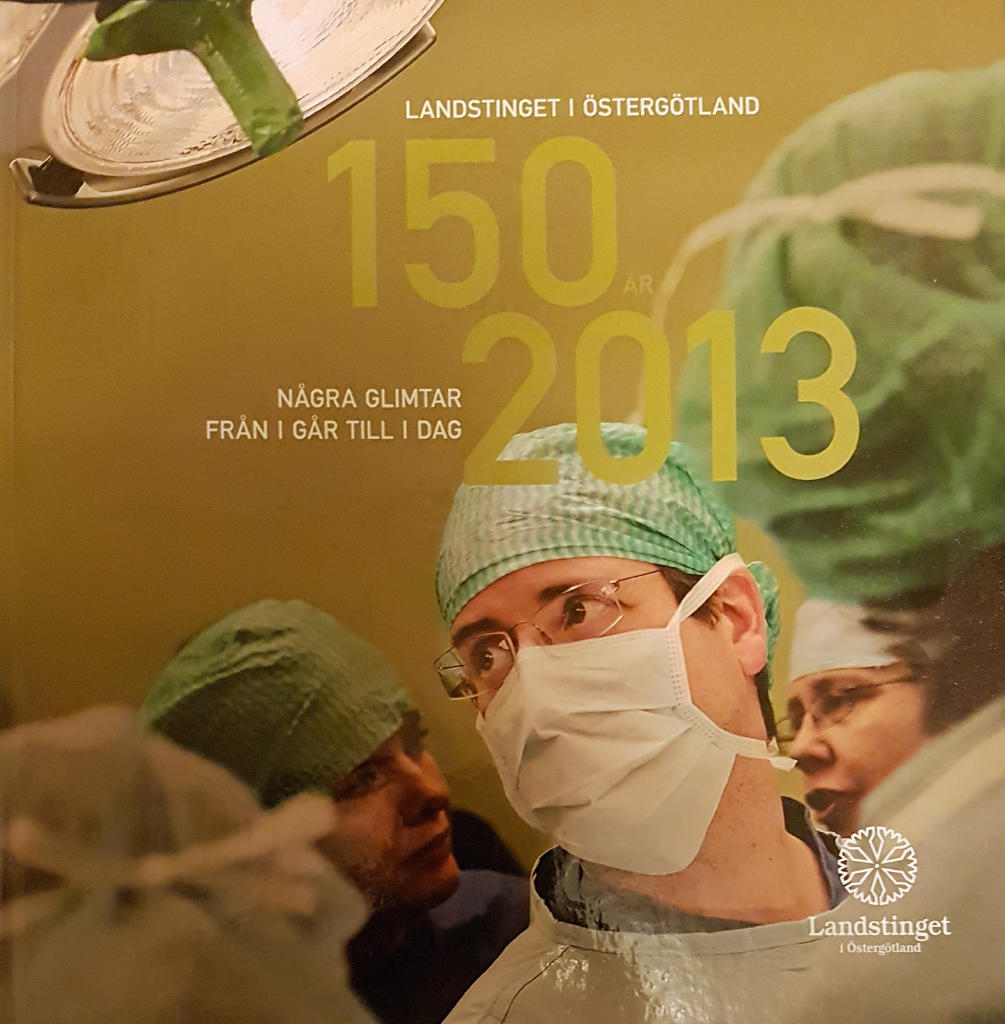 Landstinget i &Ouml;sterg&ouml;tland 150 &aring;r 2013 : n&aring;gra glimtar fr&aring;n ig&aring;r till idag
