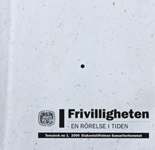 Frivilligheten : en r&ouml;relse i tiden