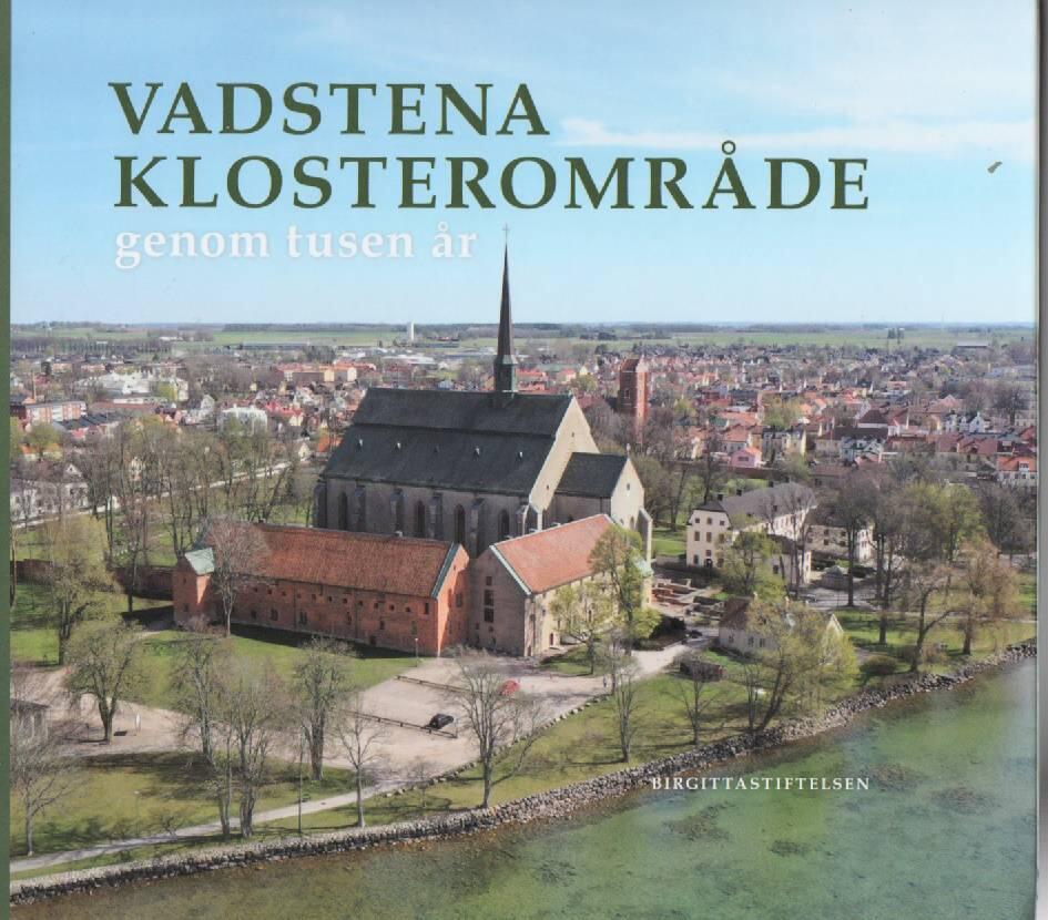 Vadstena Klosteromr&aring;de genom tusen &aring;r