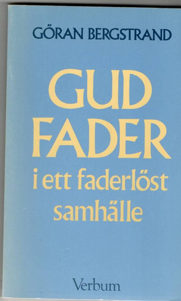 Gud Fader i ett faderl&ouml;st samh&auml;lle
