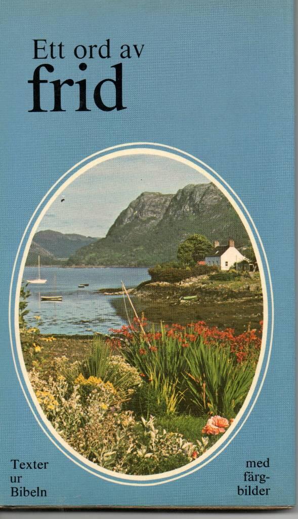 Ett ord av frid : [texter ur Bibeln med f&auml;rgbilder]