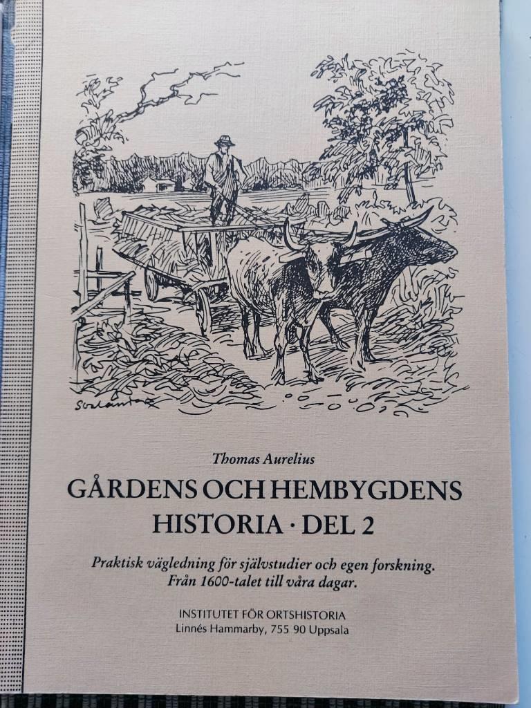 G&aring;rdens och hembygdens historia : praktisk v&auml;gledning f&ouml;r sj&auml;lvstudier och egen forskning