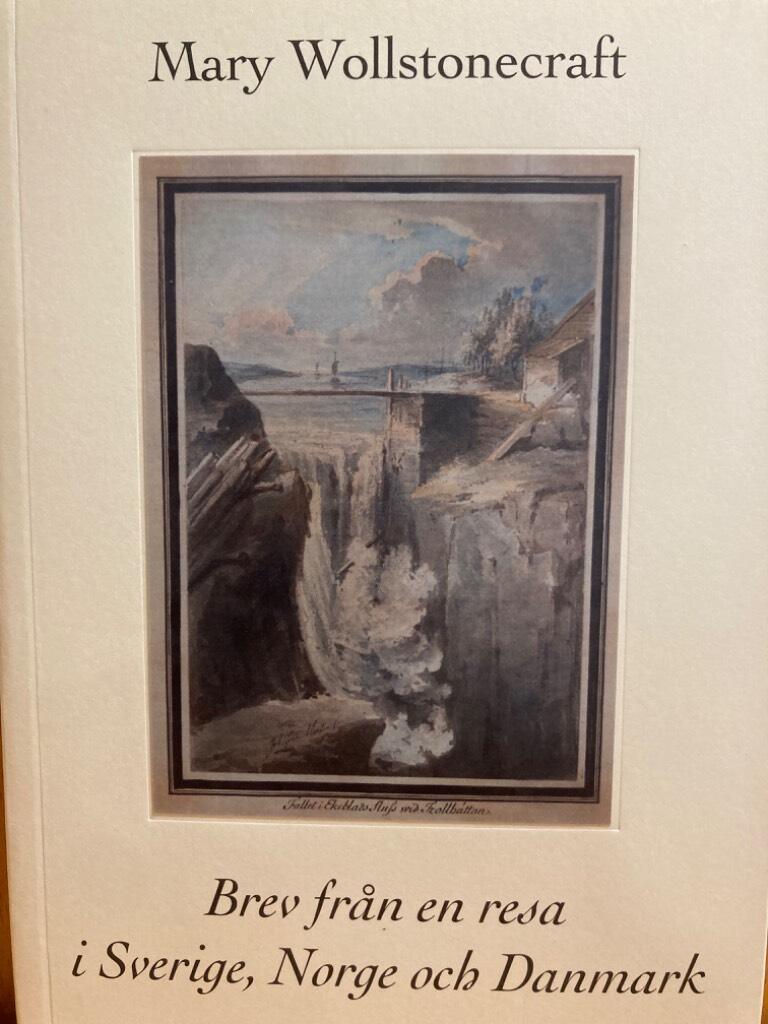 Brev fr&aring;n en resa i Sverige, Norge och Danmark