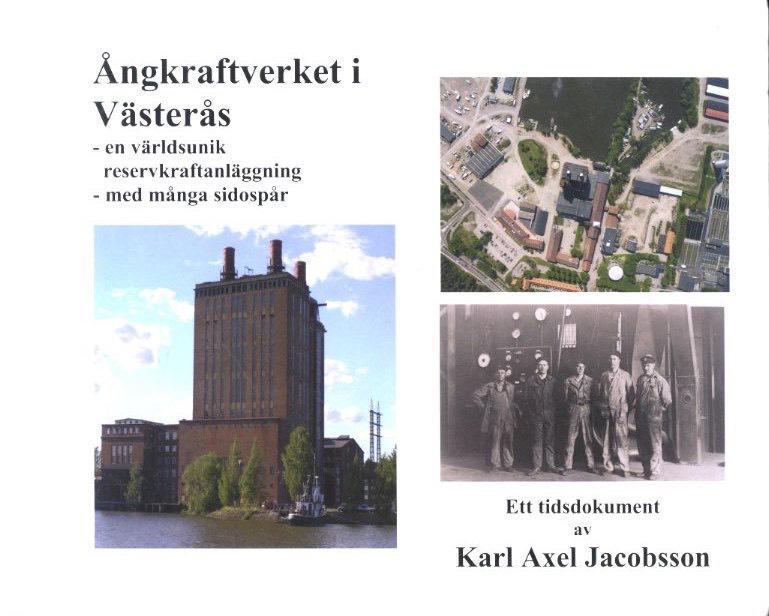 &Aring;ngkraftverket i V&auml;ster&aring;s : en v&auml;rldsunik reservkraftanl&auml;ggning : med m&aring;nga sidosp&aring;r : ett tidsdokument