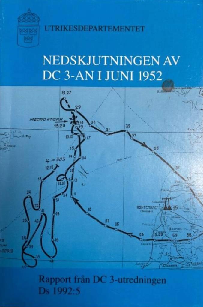 Nedskjutningen av DC 3-an i juni 1952 : rapport från DC 3-utredningen