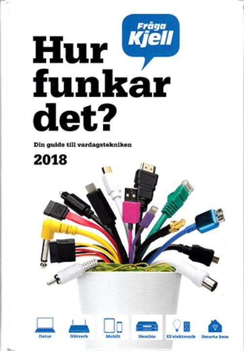 Hur funkar det? : din guide till vardagstekniken 2018