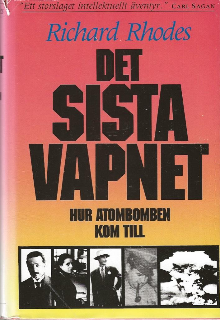 Det sista vapnet : hur atombomben kom till