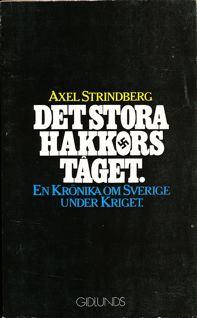 Det stora hakkorståget : en krönika om Sverige under kriget
