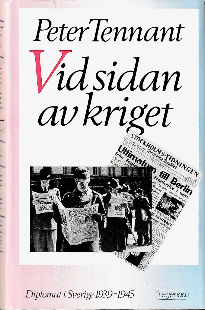 Vid sidan av kriget - diplomat i Sverige 1939-1945