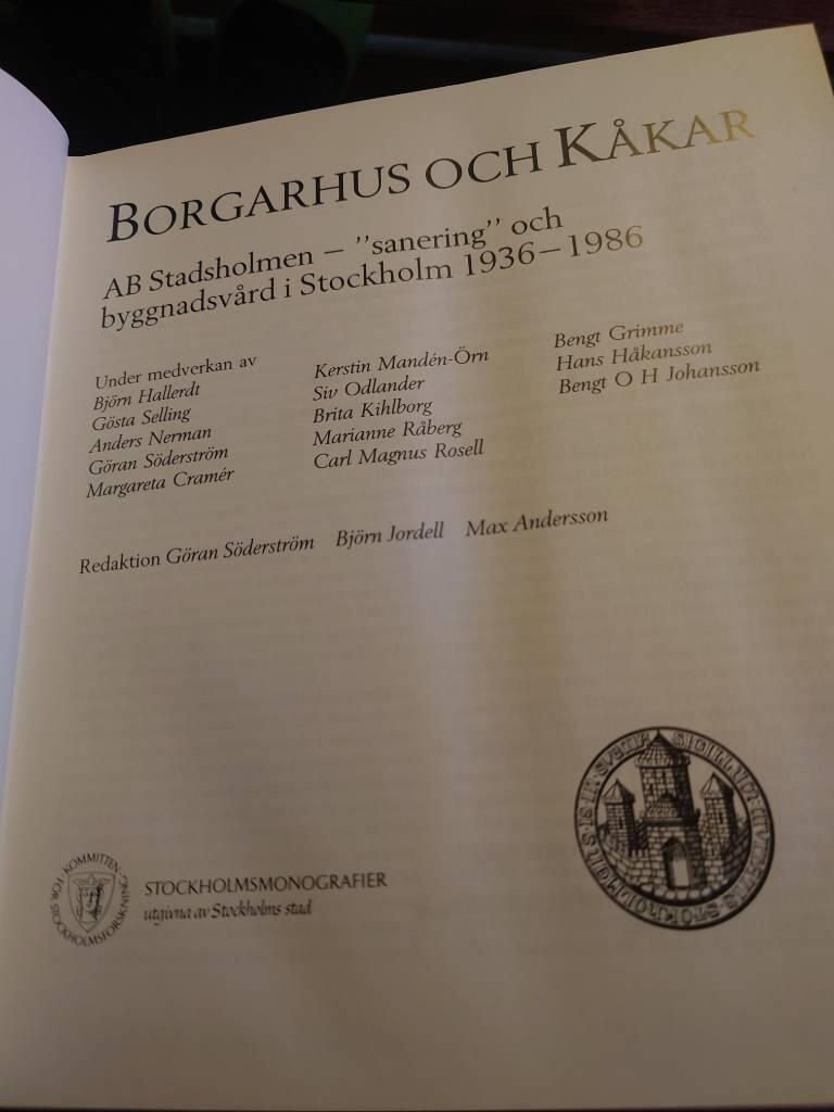 Borgarhus och k&aring;kar : AB Stadsholmen - "sanering" och byggnadsv&aring;rd i Stockh