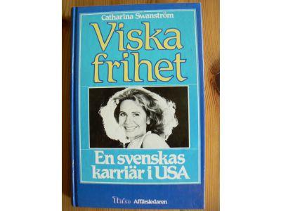 Viska frihet : en svenskas karriär i USA