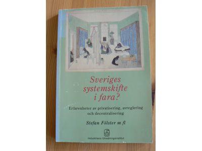 Sveriges systemskifte i fara? : erfarenheter av privatisering, avreglering och decentralisering