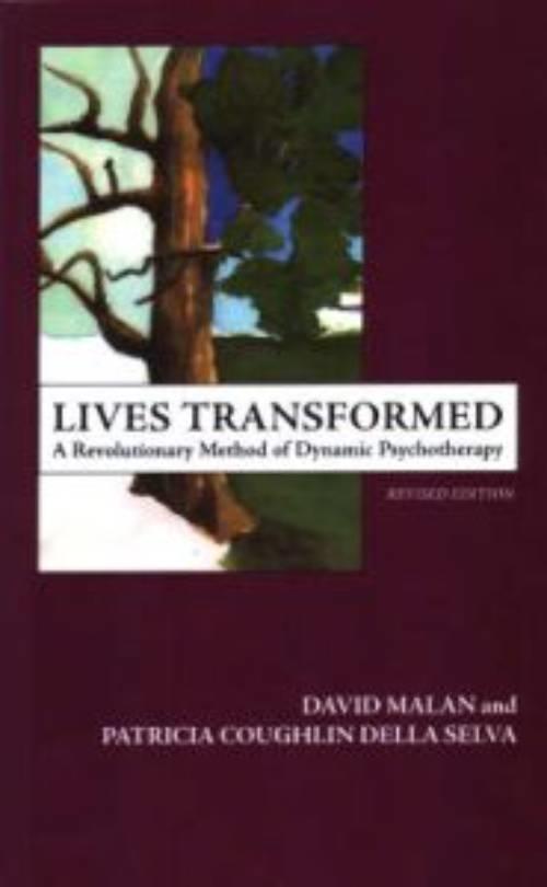 Lives transformed - a revolutionary method of dynamic psychotherapy