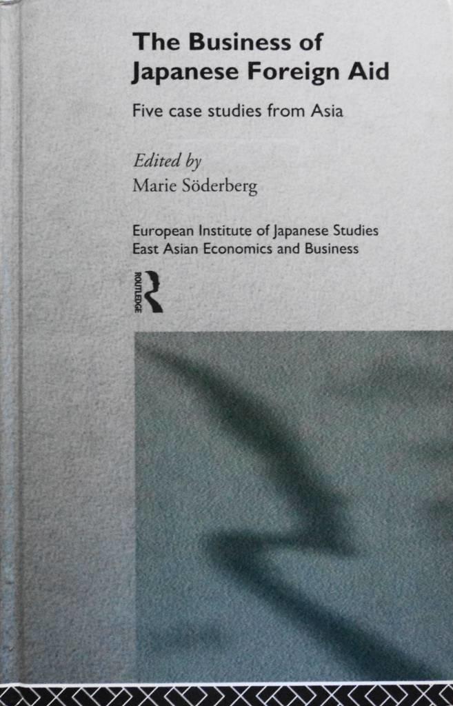 The business of Japanese foreign aid - five case studies from Asia