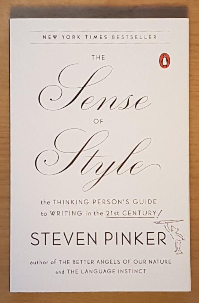 The sense of style : the thinking person's guide to writing in the 21st century