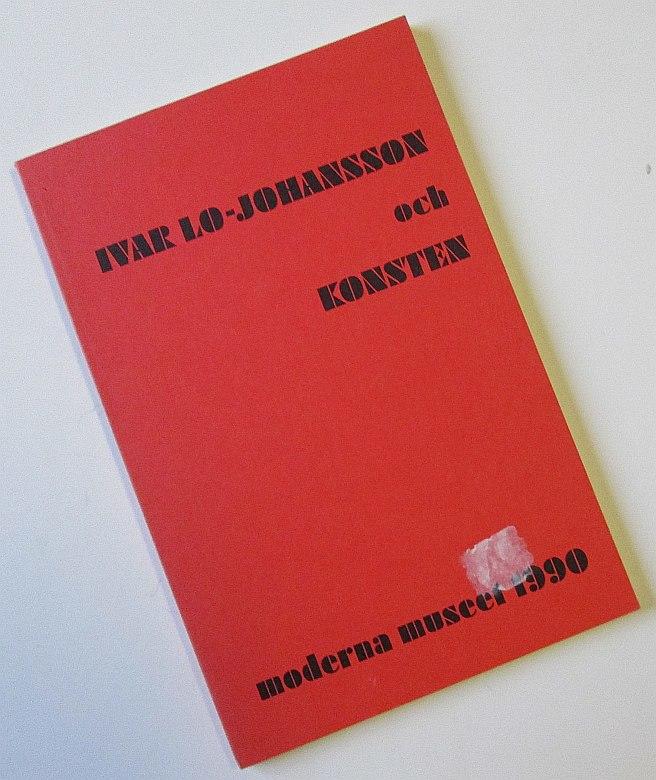 Ivar Lo-Johansson och konsten : [Moderna museet, Stockholm 6 oktober-11 november 1990]