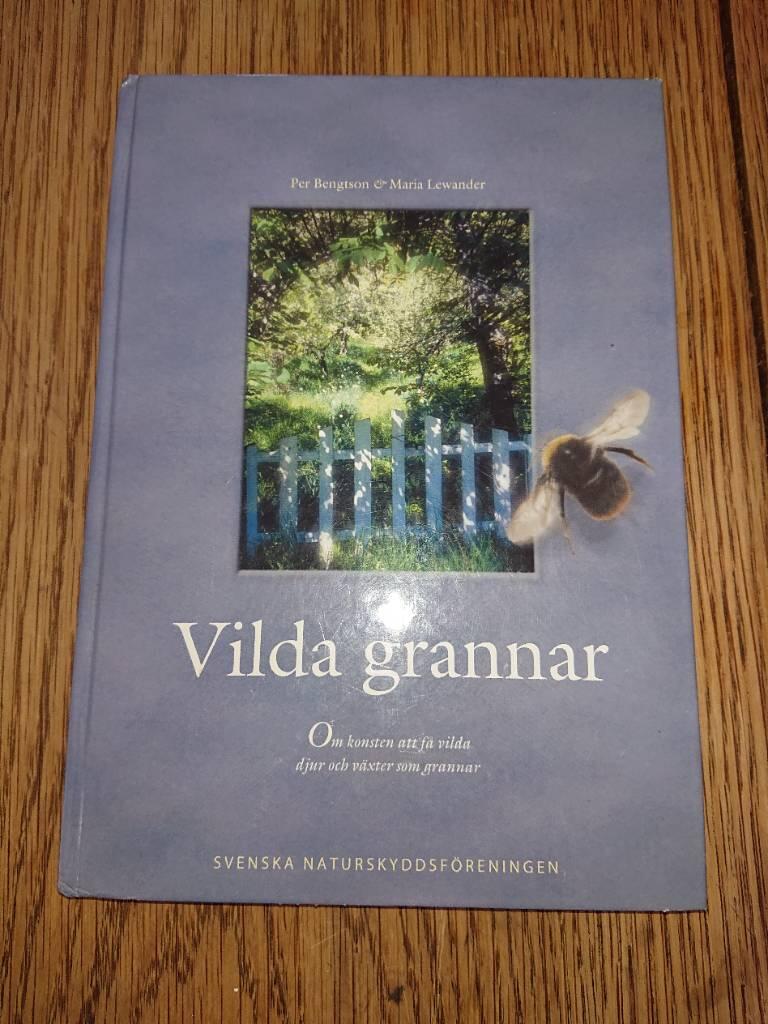 Vilda grannar : om konsten att f&aring; vilda djur och v&auml;xter som grannar