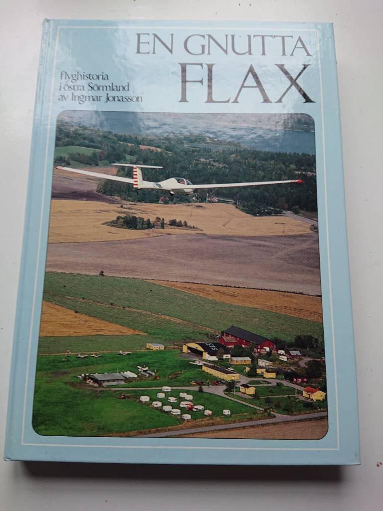 En gnutta flax : flyghistoria i &ouml;stra S&ouml;rmland