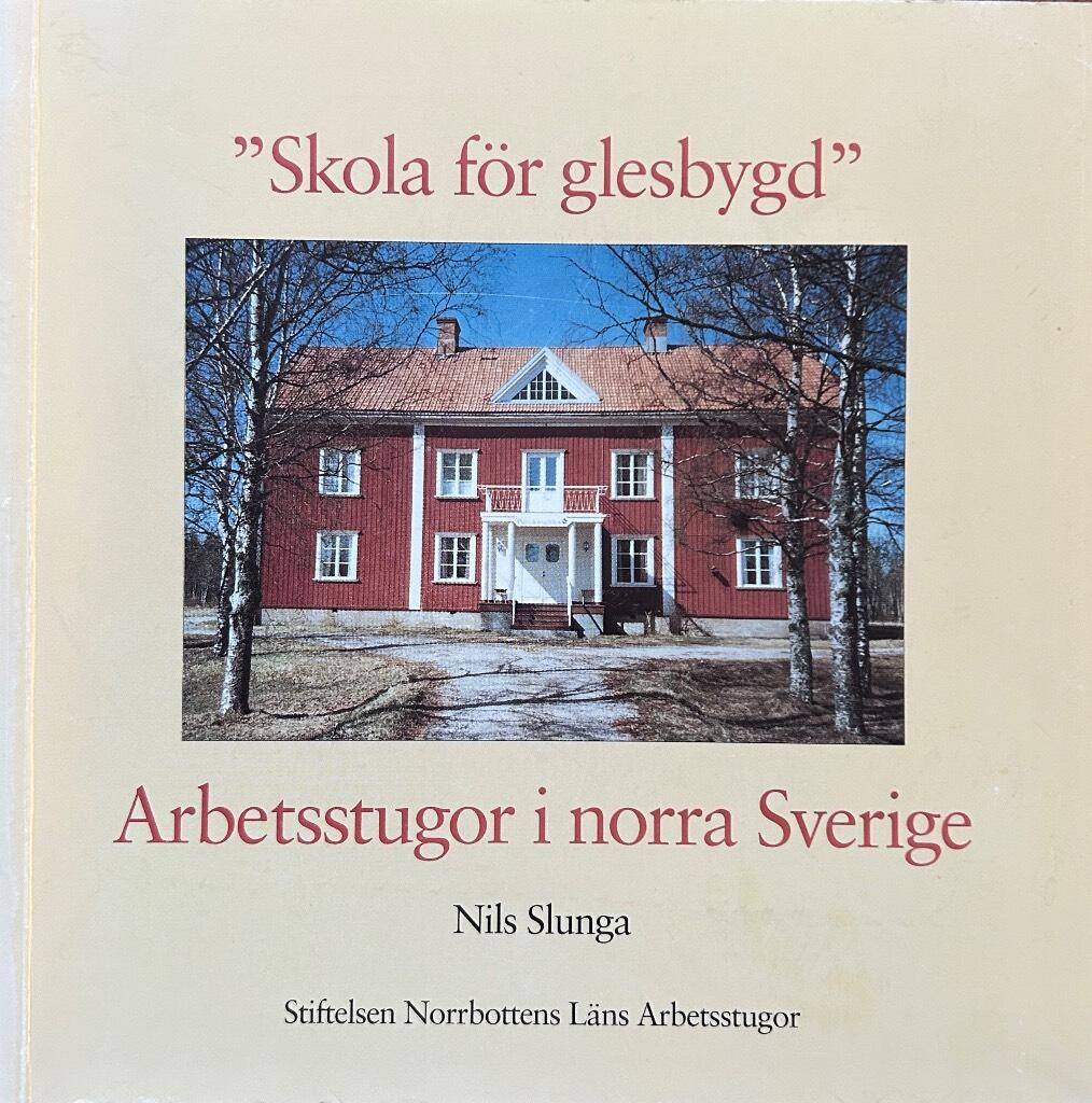 "Skola f&ouml;r glesbygd" - arbetsstugor i norra Sverige