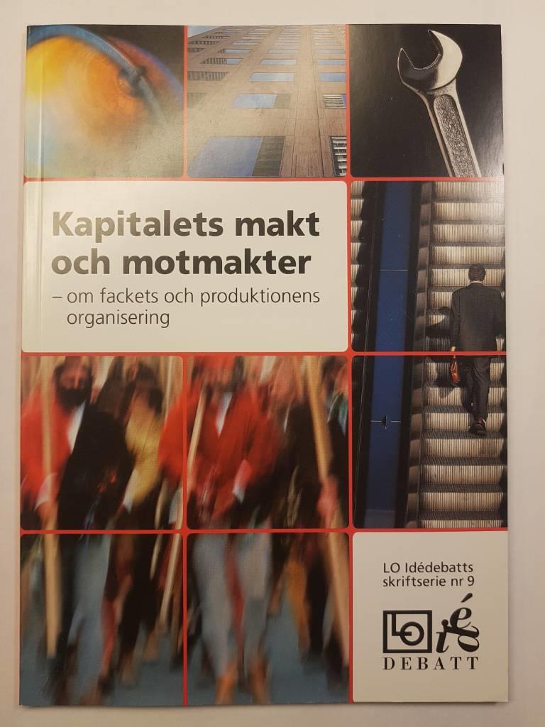 Kapitalets makt och motmakter - om fackets och produktionens organisering : seminarium i Stockholm 2 oktober 2002