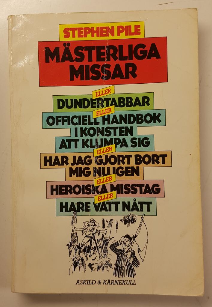 M&auml;sterliga missar eller dundertabbar eller officiell handbok i konsten att klumpa sig eller har jag gjort bort mig nu igen eller heroiska misstag eller hare vatt n&aring;tt