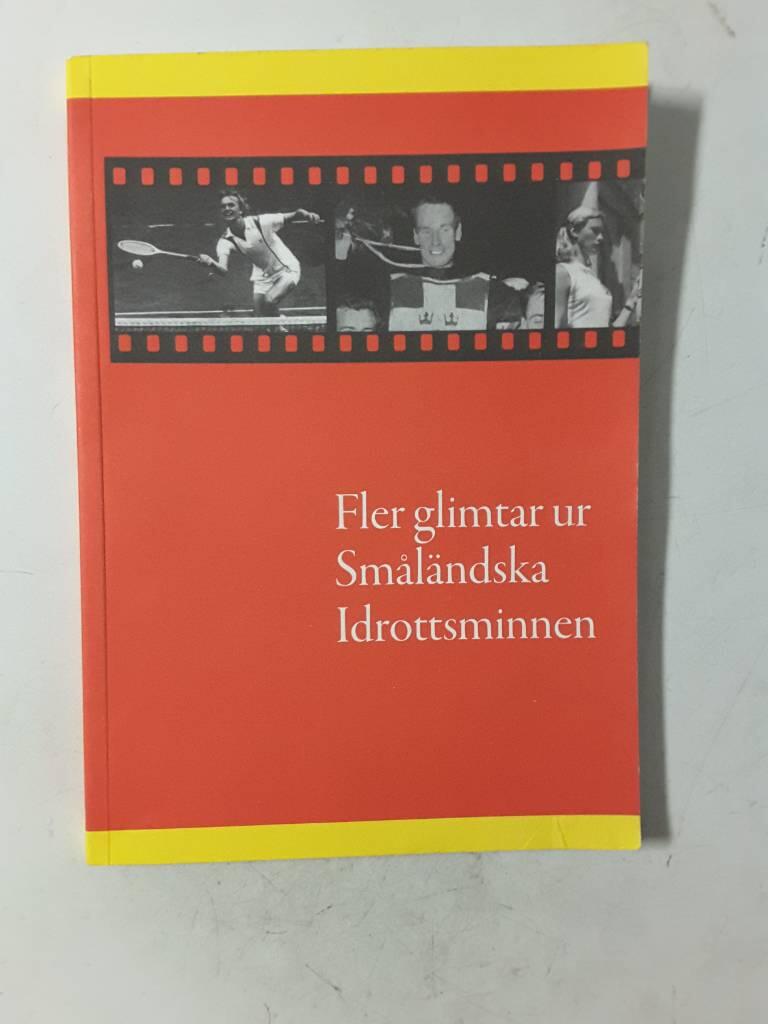 Fler glimtar ur Sm&aring;l&auml;ndska idrottsminnen
