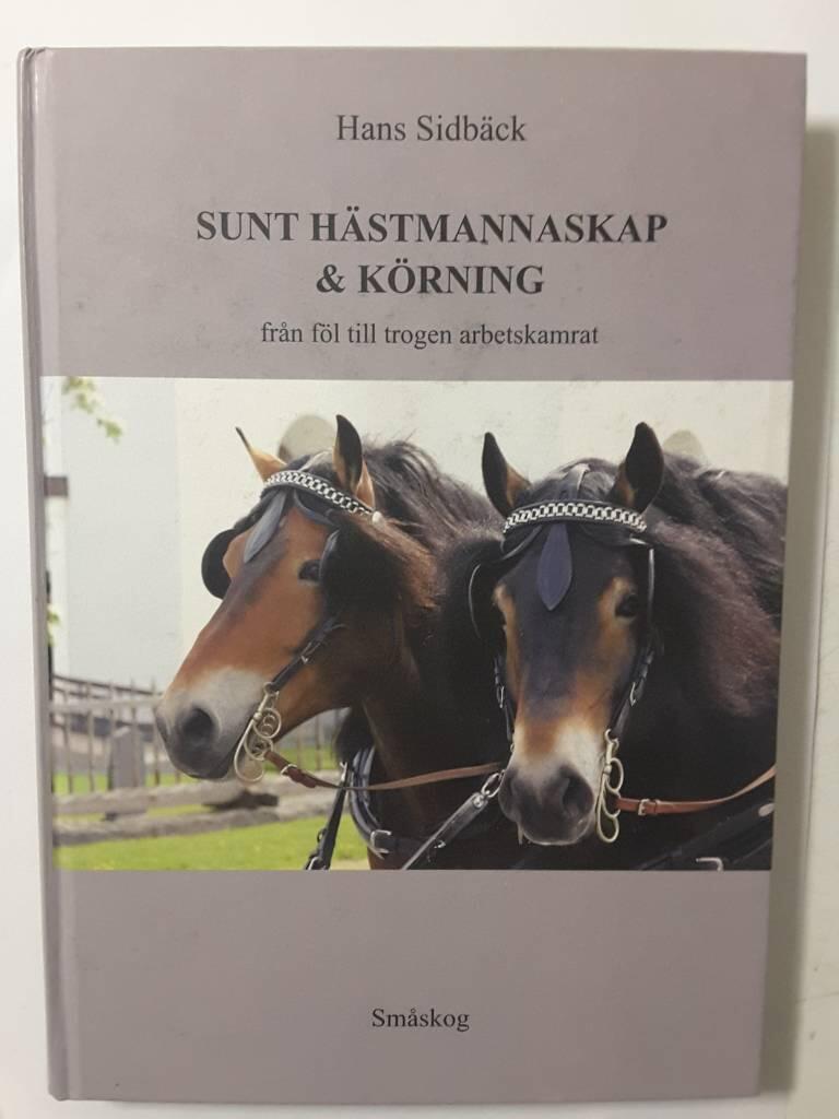 Sunt h&auml;stmannaskap & k&ouml;rning : fr&aring;n f&ouml;l till trogen arbetskamrat