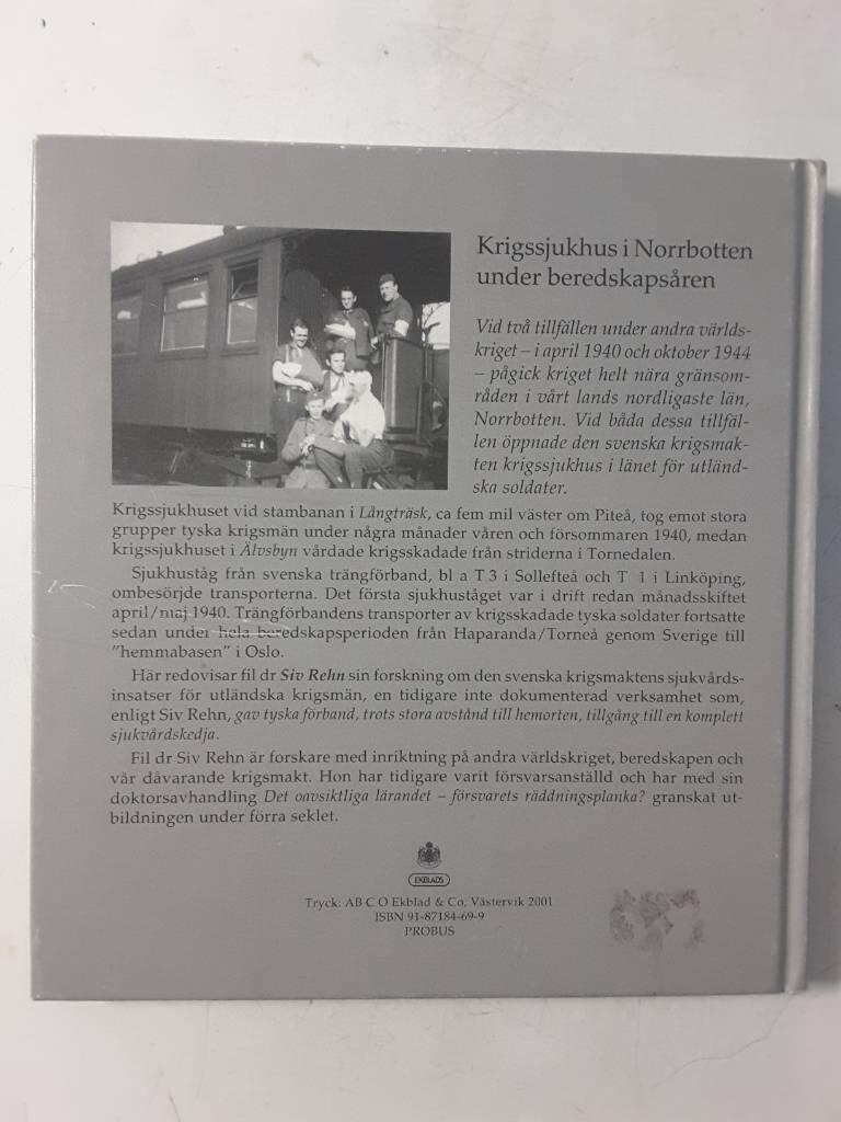 Krigssjukhus i Norrbotten under beredskaps&aring;ren 1939-1945