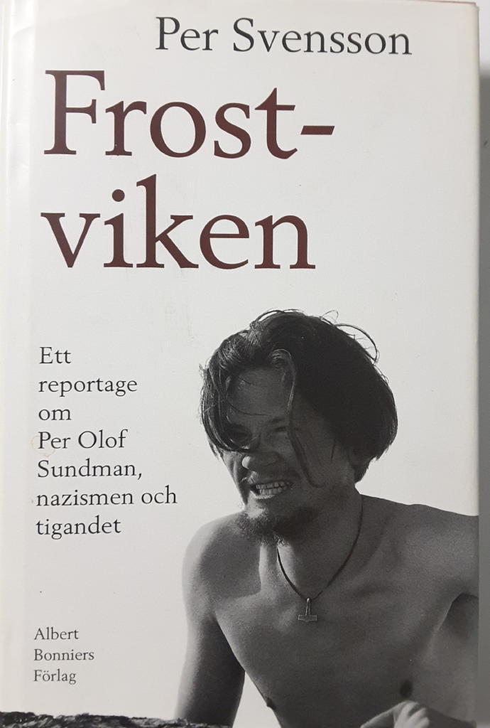 Frostviken : ett reportage om Per Olof Sundman, nazismen och tigandet