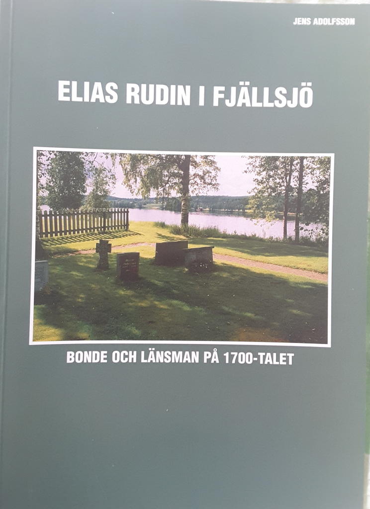 Elias Rudin i Fj&auml;llsj&ouml; : bonde och l&auml;nsman p&aring; 1700-talet