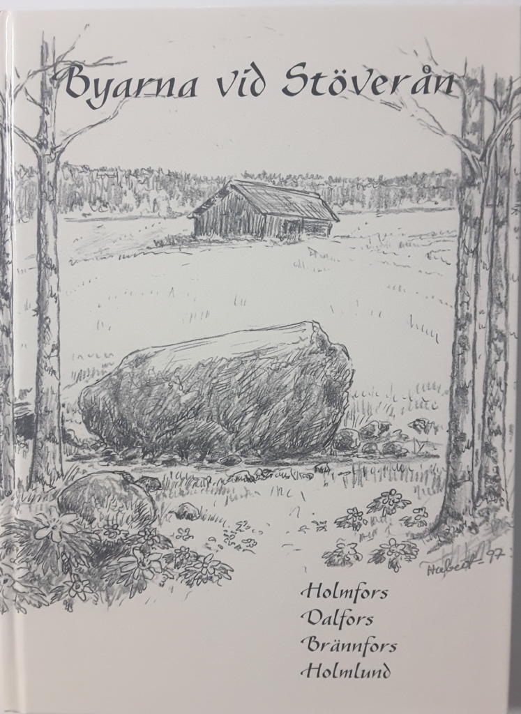 Byarna vid St&ouml;ver&aring;n : Holmfors, Dalfors, Br&auml;nnfors, Holmlund