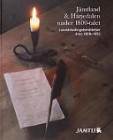 J&auml;mtland & H&auml;rjedalen under 1800-talet : landsh&ouml;vdingeber&auml;ttelser &aring;ren 1818-1855