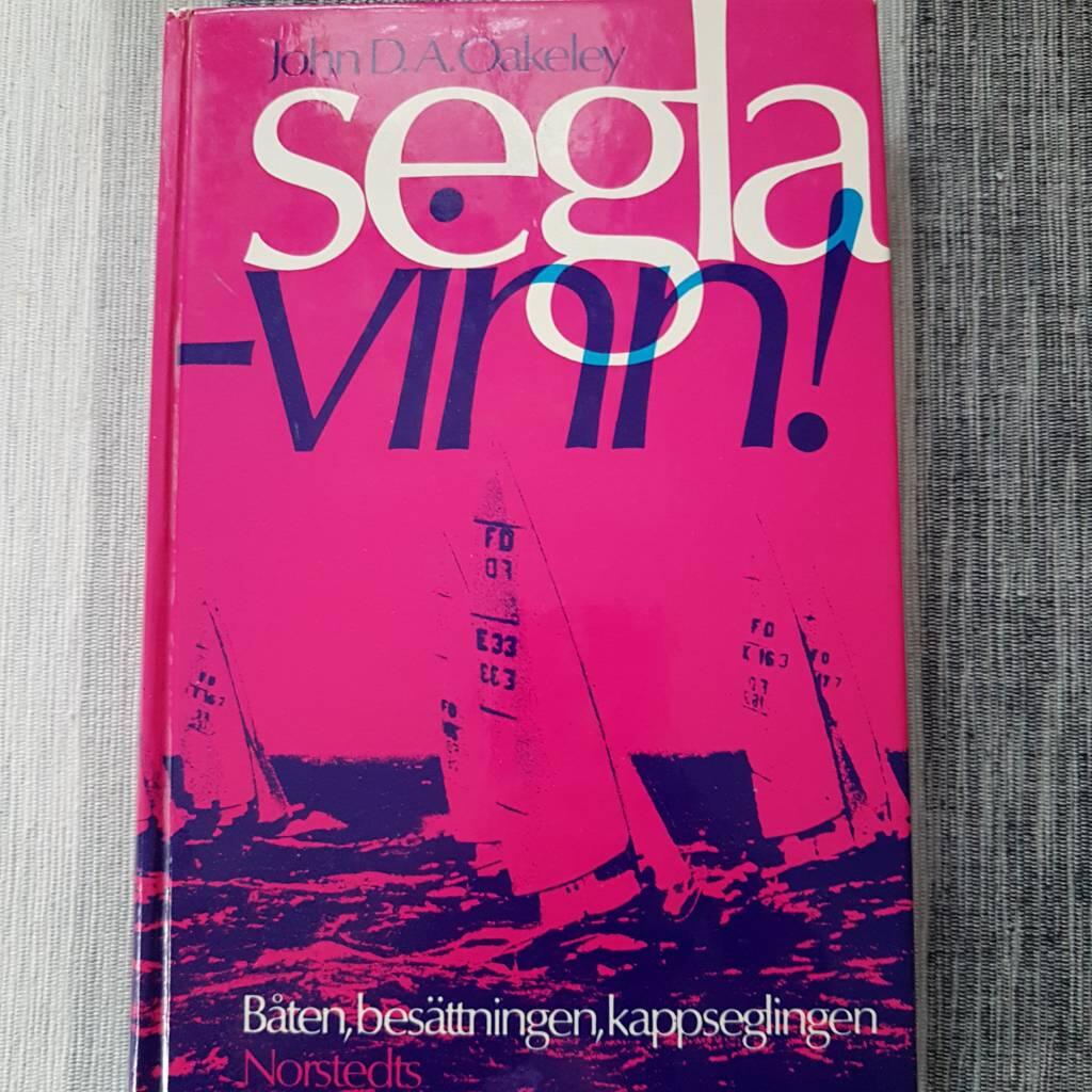 Segla - vinn! : b&aring;ten, bes&auml;ttningen, kappseglingen