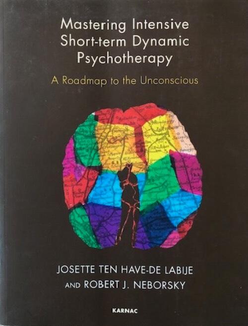 Mastering intensive short-term dynamic psychotherapy - roadmap to the unconscious