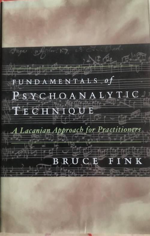 Fundamentals of psychoanalytic technique - a Lacanian approach for practitioners